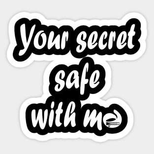 your secret safe with me Sticker